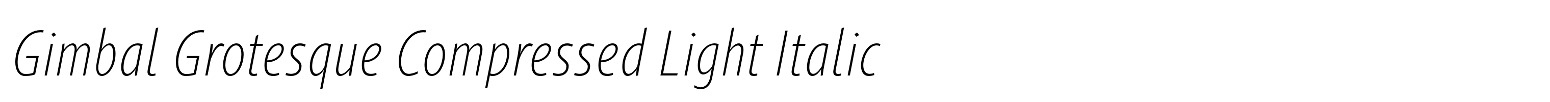 Gimbal Grotesque Compressed Light Italic